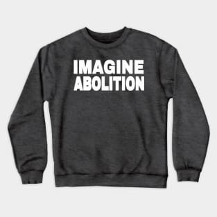 IMAGINE ABOLITION - White - Back Crewneck Sweatshirt